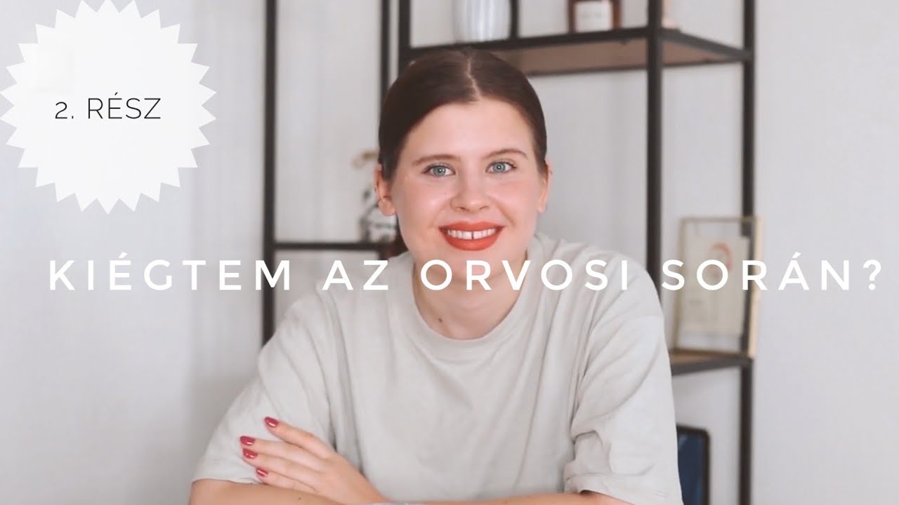 HOGYAN ÉLTEM MEG AZ ORVOSI ELSŐ 2 ÉVÉT?|II.rész