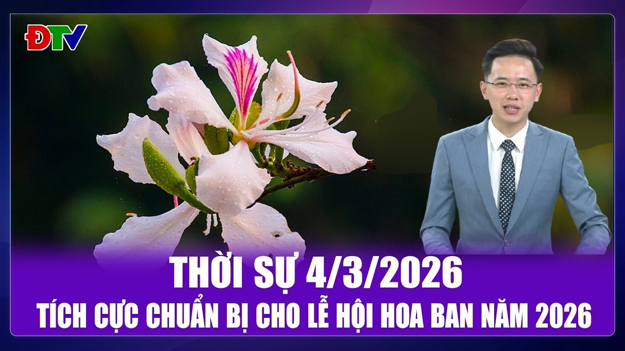 Thời sự 4-3-2026: Tích cực chuẩn bị cho Lễ hội Hoa Ban năm 2026 | Điện Biên TV