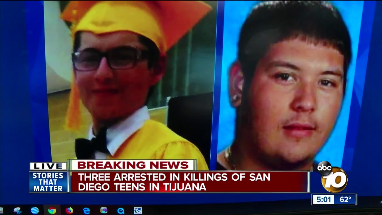 Three arrested in killings of San Diego teens in Tijuana
