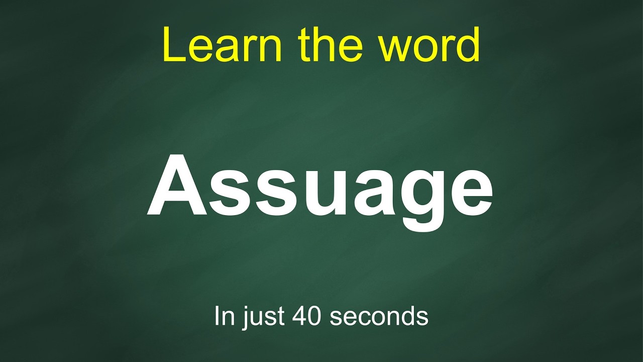 How to Pronounce Assuage | Meaning, Examples & Synonyms