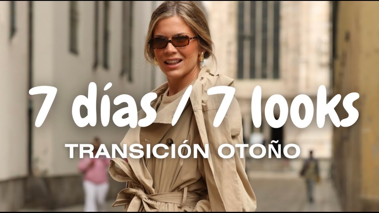 7 DIAS 7 LOOKS: outfits de transición a otoño con prendas que ya tienes