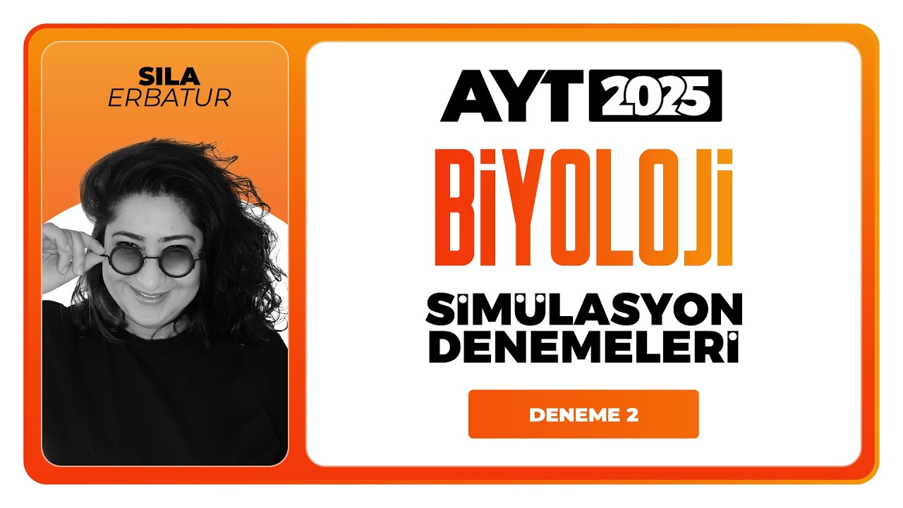 AYT Biyoloji Simülasyon Denemeleri Deneme  02 Soru Çözümleri | Sıla Erbatur