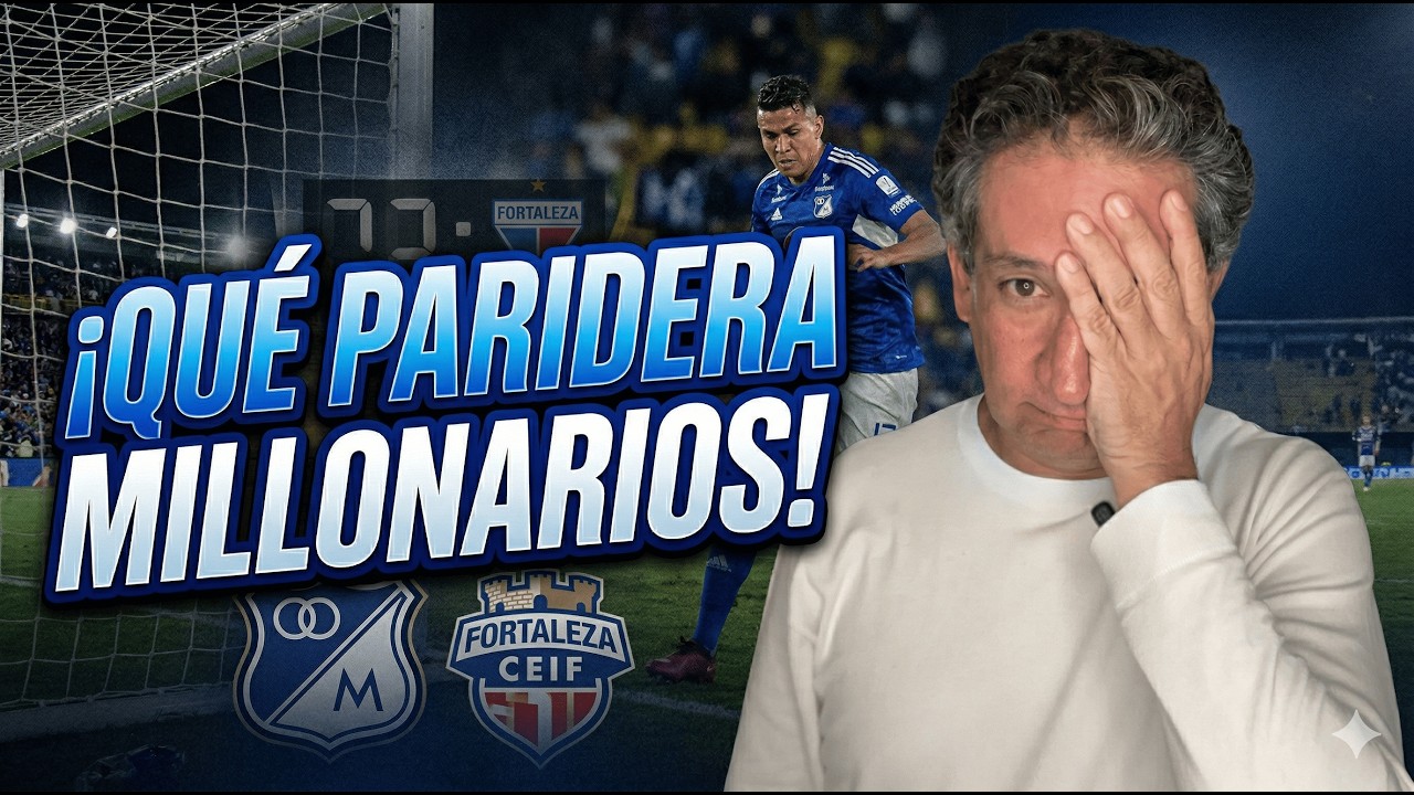 &iquest;Se complica la clasificaci&oacute;n? MILLONARIOS 2-2 FORTALEZA: Liga Betplay 2026 | Antonio Casale