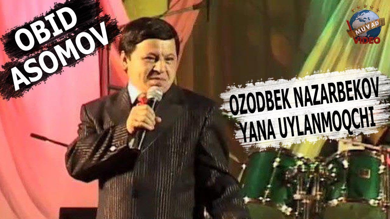 Obid Asomov - Ozodbek Nazarbekov yana uylanmoqchi