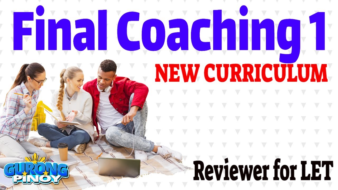 Final Coaching 1 LET NEW CURRICULUM