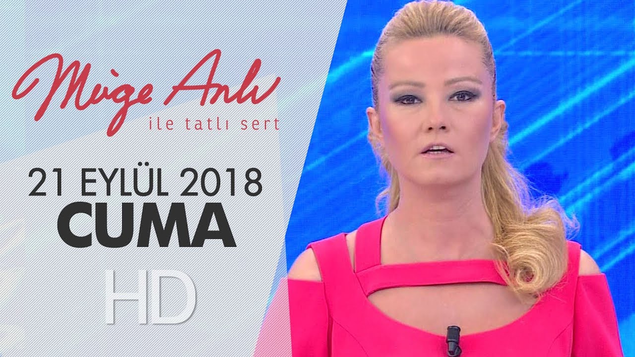 Müge Anlı İle Tatlı Sert 21 Eylül 2018 | Cuma