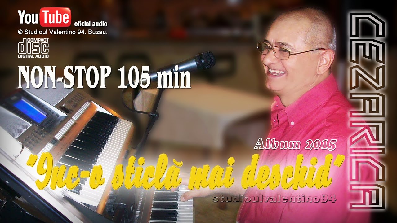 CEZARICA de la BUZAU . Inc-o sticla mai deschid I COLAJ I (oficial audio)