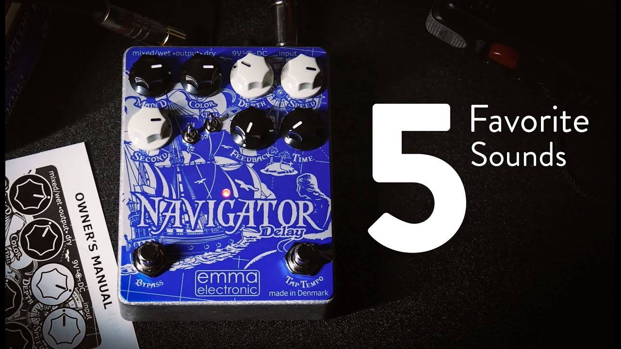 5 Favorite Sounds - Emma Electronic Navigator Delay