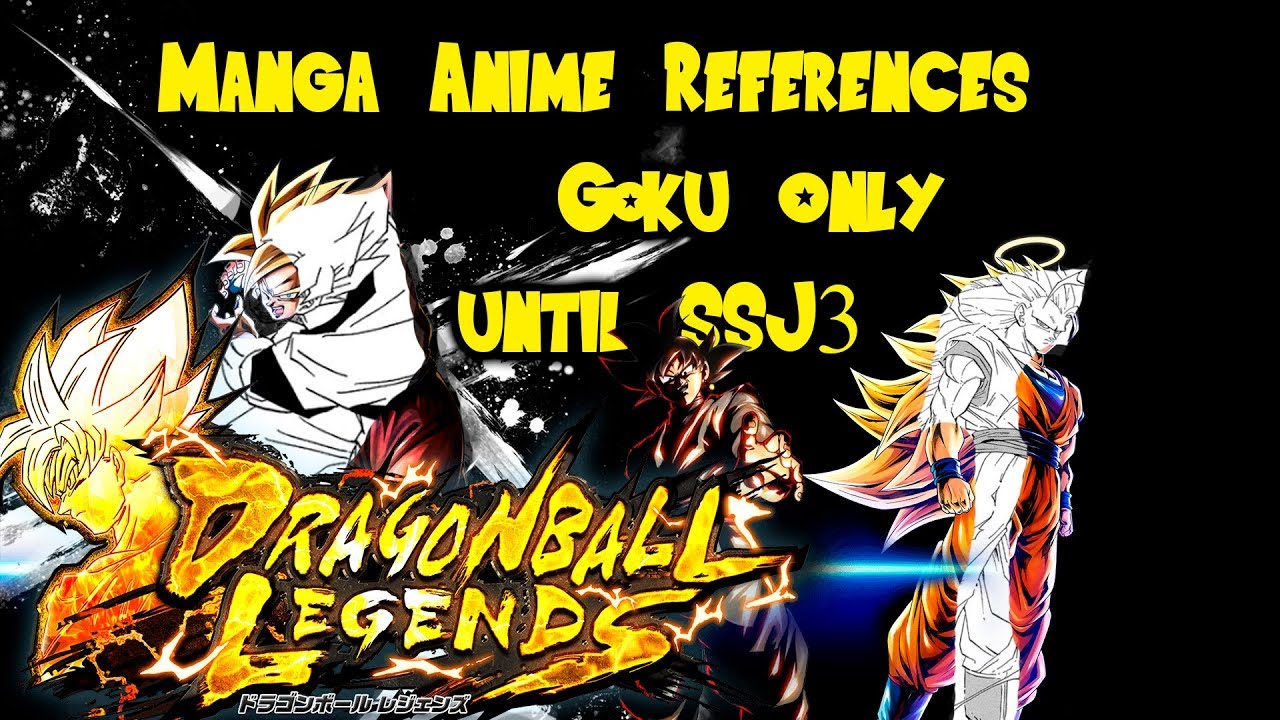DB Legends Goku Manga Anime References (As of SSJ3 Banner)
