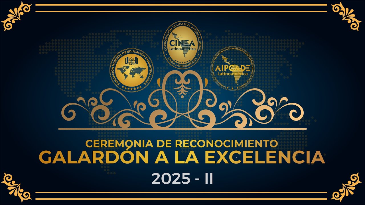 🌟🏆 𝗖𝗘𝗥𝗘𝗠𝗢𝗡𝗜𝗔 𝗜𝗡𝗧𝗘𝗥𝗡𝗔𝗖𝗜𝗢𝗡𝗔𝗟 𝗗𝗘 𝗥𝗘𝗖𝗢𝗡𝗢𝗖𝗜𝗠𝗜𝗘𝗡𝗧𝗢 🏆🌟“𝗚𝗔𝗟𝗔𝗥𝗗Ó𝗡 𝗔 𝗟𝗔 𝗘𝗫𝗖𝗘𝗟𝗘𝗡𝗖𝗜𝗔 2025 – 𝗜𝗜”