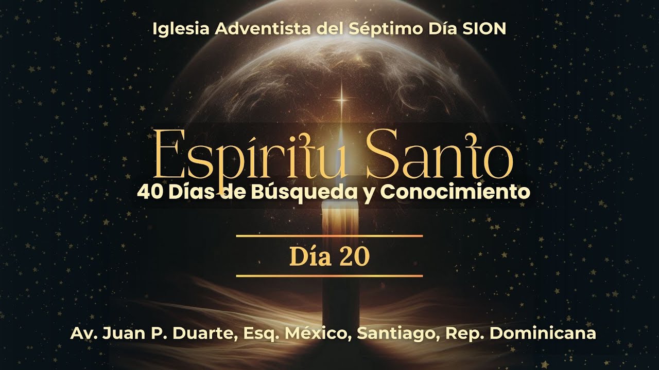 40 Madrugadas de Búsqueda y Conocimiento del Espíritu Santo || Iglesia Adventista SION || DÍA 20