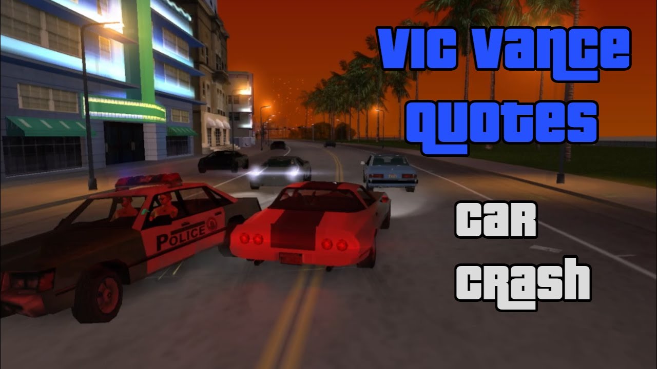 GTA VCS: Vic Vance Quotes - Car Crash