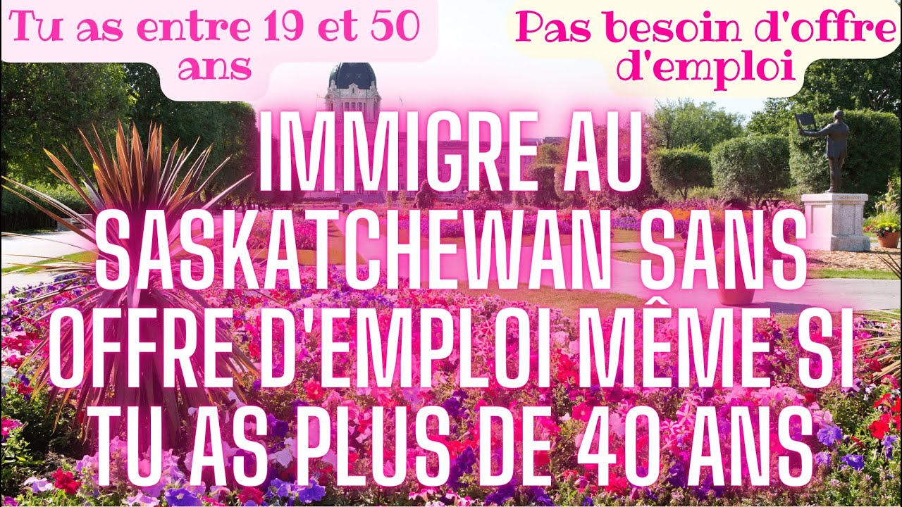 Immigre au Saskatchewan sans offre d'emploi même si tu as plus de 40 ans