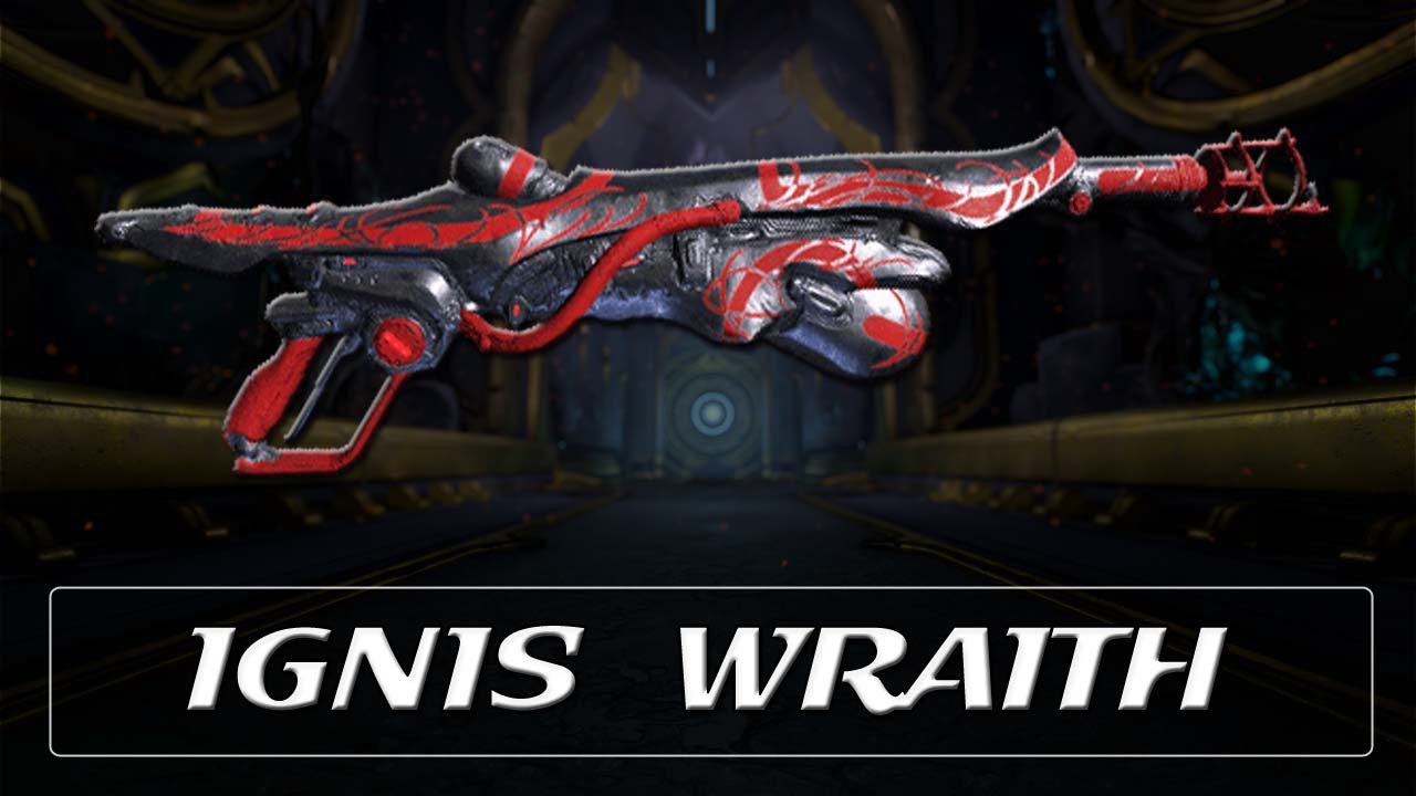 Warframe Weapon Encyclopedia - Ignis Wraith (2022)