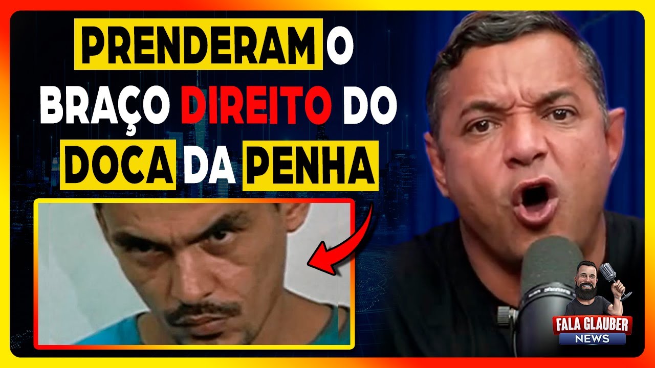 O BRA&Ccedil;O FINANCEIRO DO DOCA &Eacute; PRESO | Fala Glauber News