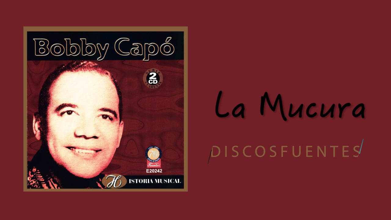 La mucura - Bobby Capó  / Discos Fuentes