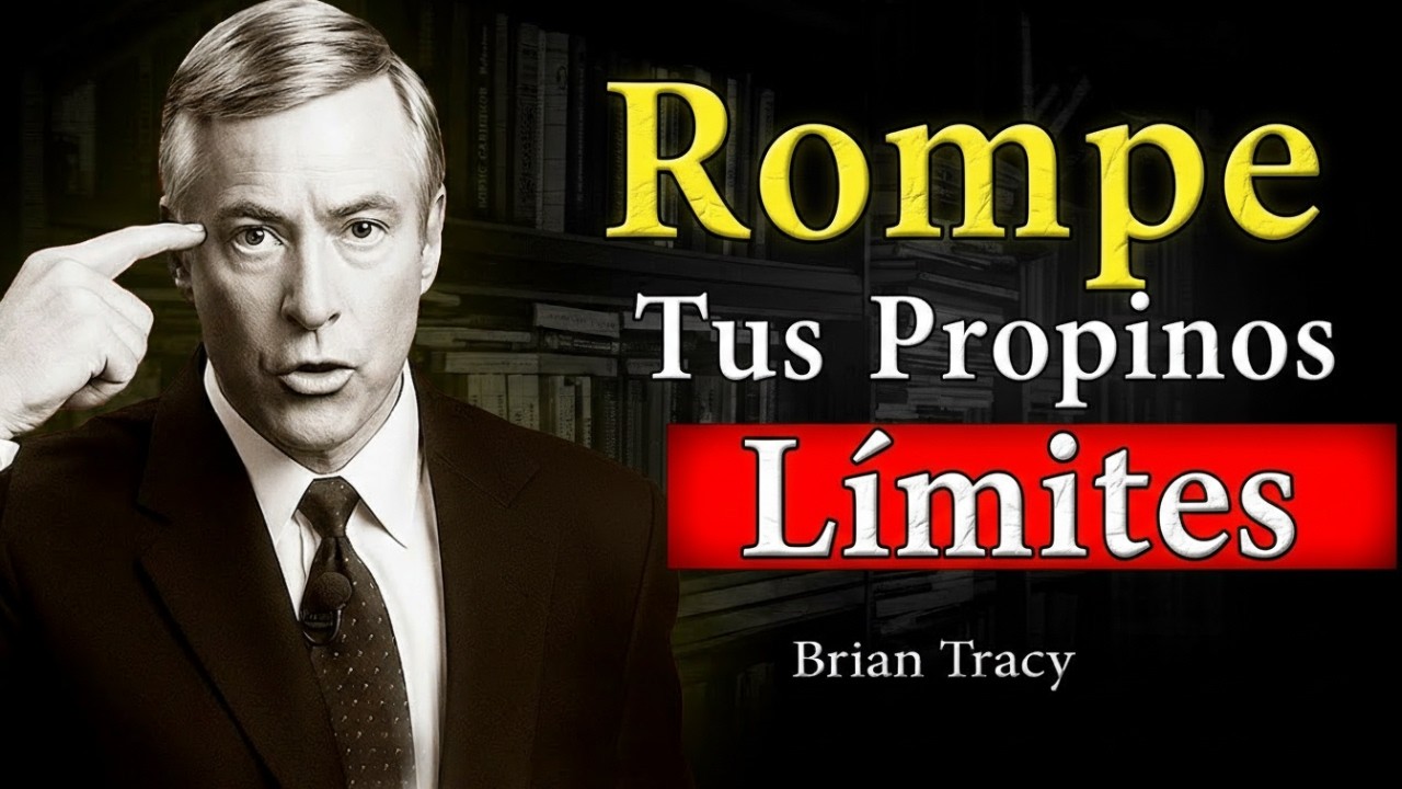ROMPE TUS PROPIOS LÍMITES – Cambia Tu Mentalidad y Transforma Tu Vida | Brian Tracy Motivación 2026