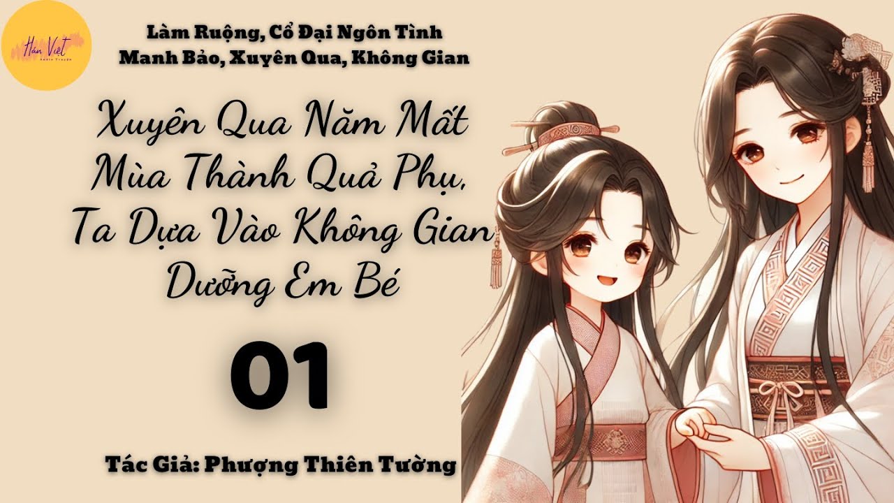 Tập 1:Xuyên Qua Năm Mất Mùa Thành Quả Phụ, Ta Dựa Vào Không Gian Dưỡng Em Bé