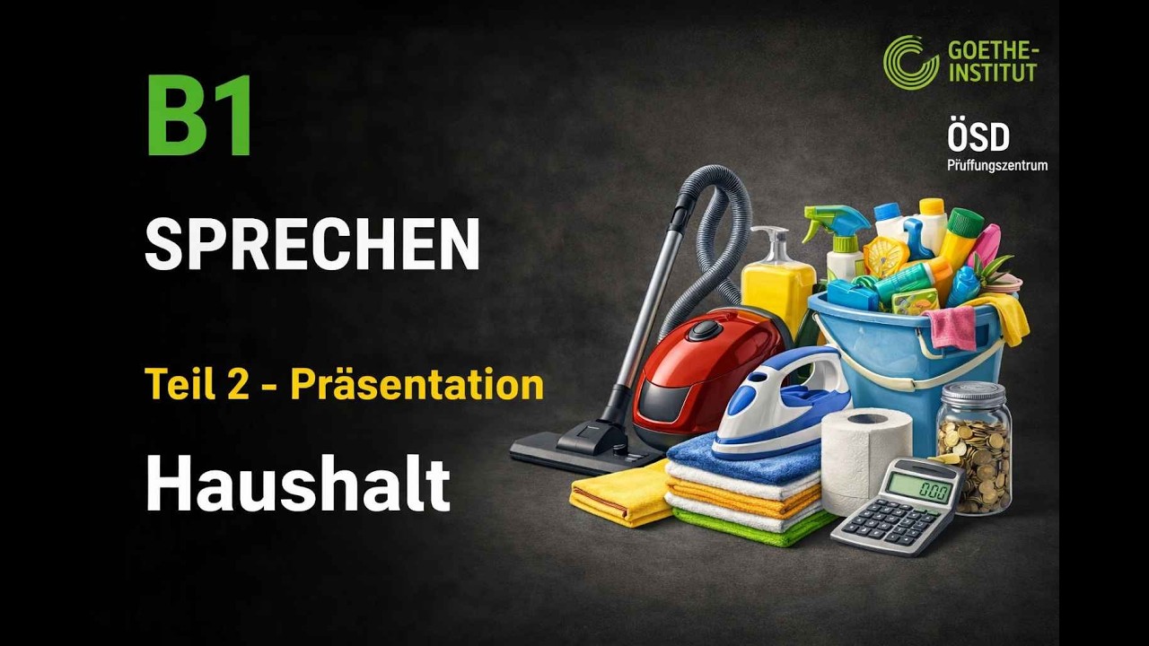 B1 Goethe Modelltest | Sprechen Teil 2 Präsentation | Haushalt | Goethe & ÖSD B1 Exam