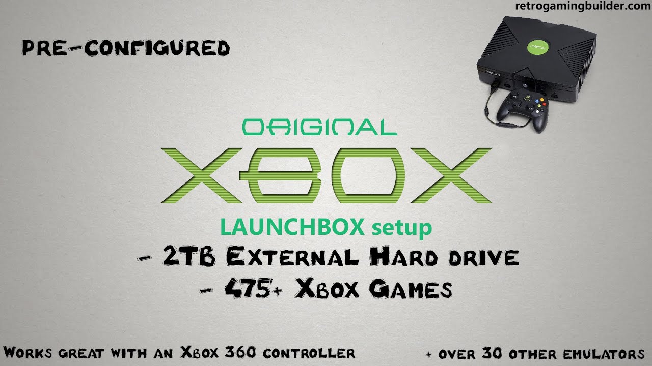 LAUNCHBOX Original Xbox Frontend  2TB HDD 475+ OG Xbox Games + More Emulators