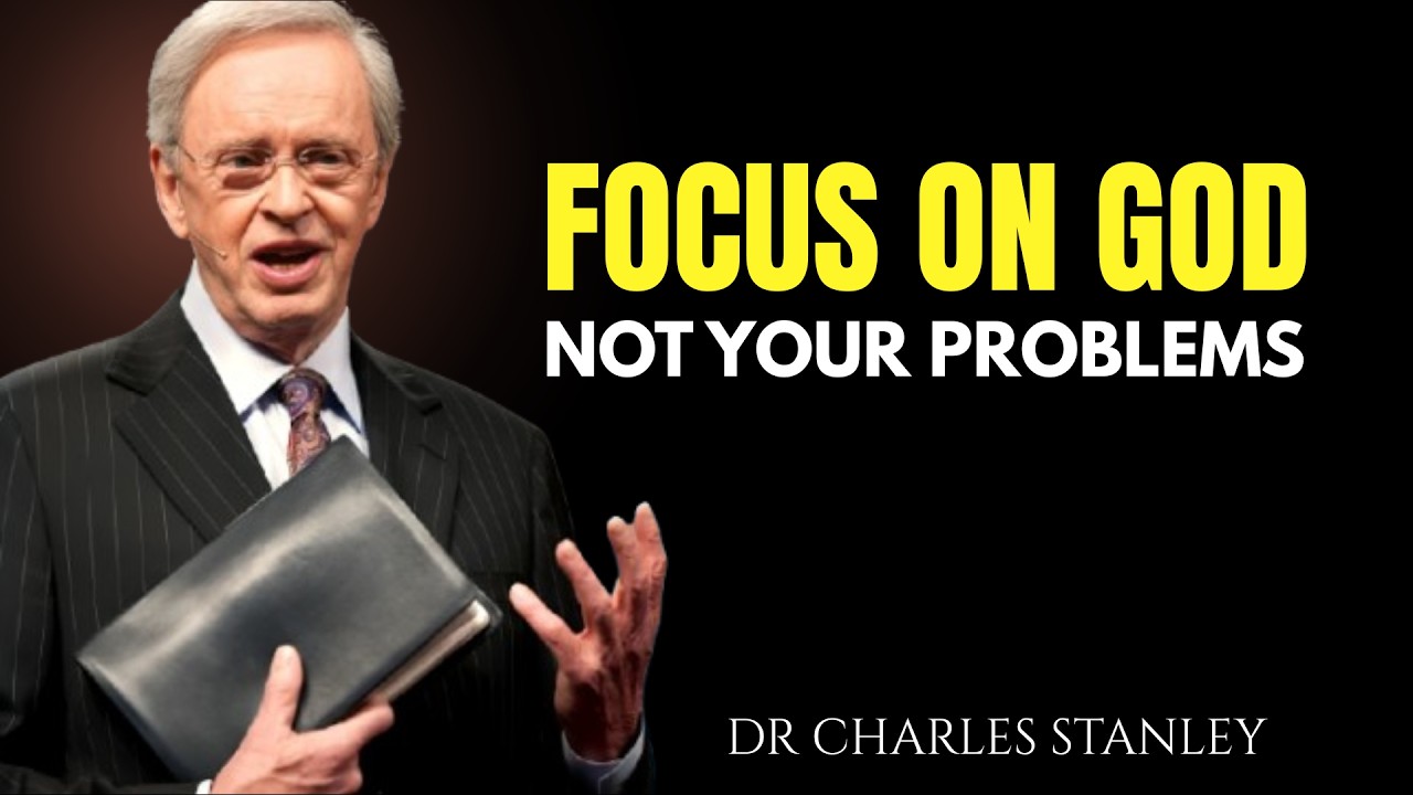 Focus on God, not your problems | Dr Charles Stanley Motivation