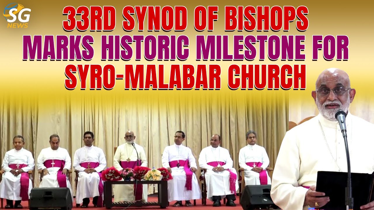 33RD  SYNOD OF BISHOPS MARKS HISTORIC MILESTONE FOR SYRO-MALABAR CHURCH