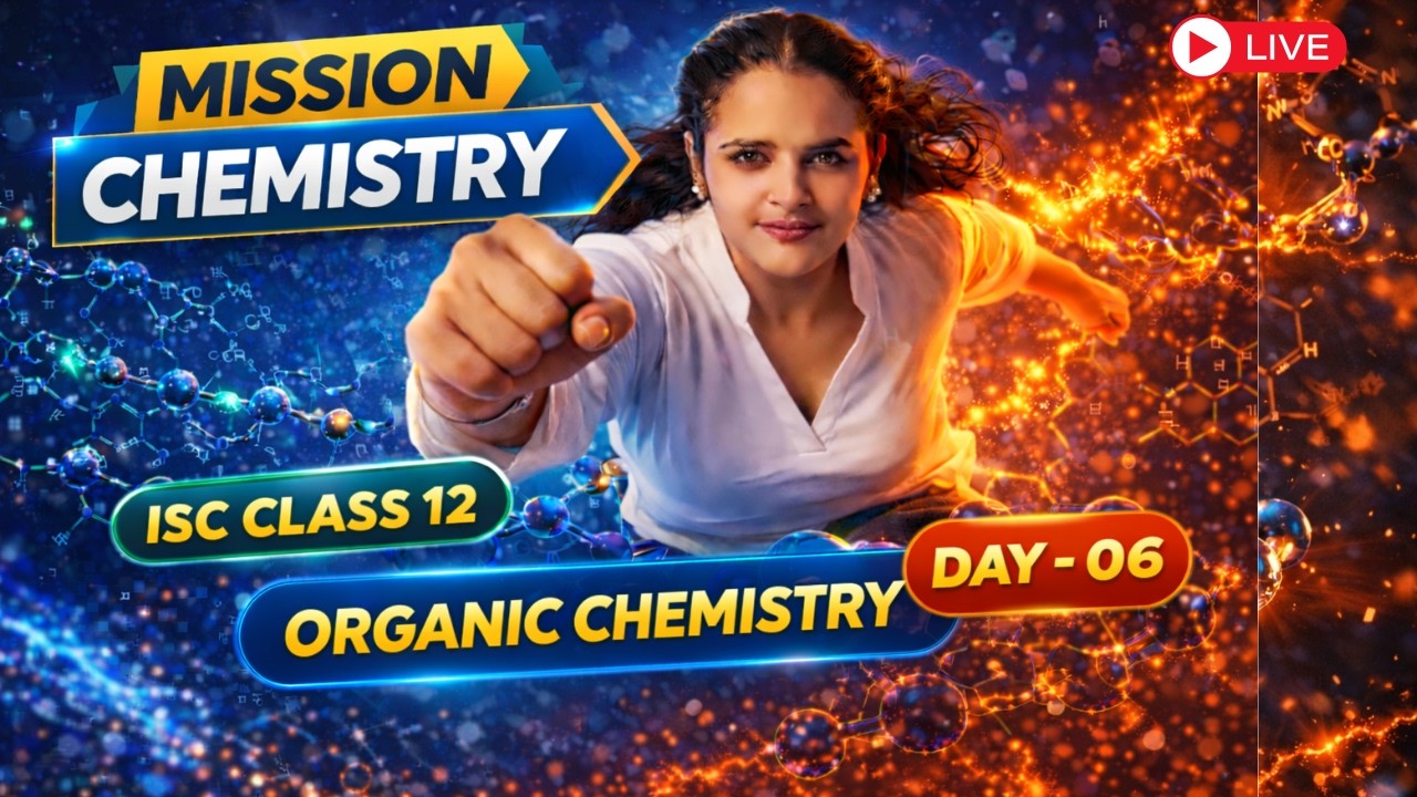ISC Organic Chemistry 2026 | ISC Class 12th Organic Chemistry Day - 06 | Mission Chemistry