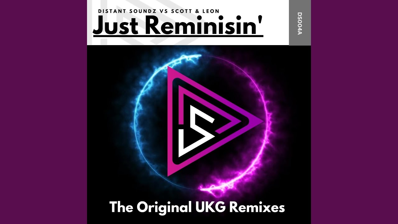 Just Reminisin' (Distant Soundz 2 Step Club Remix)