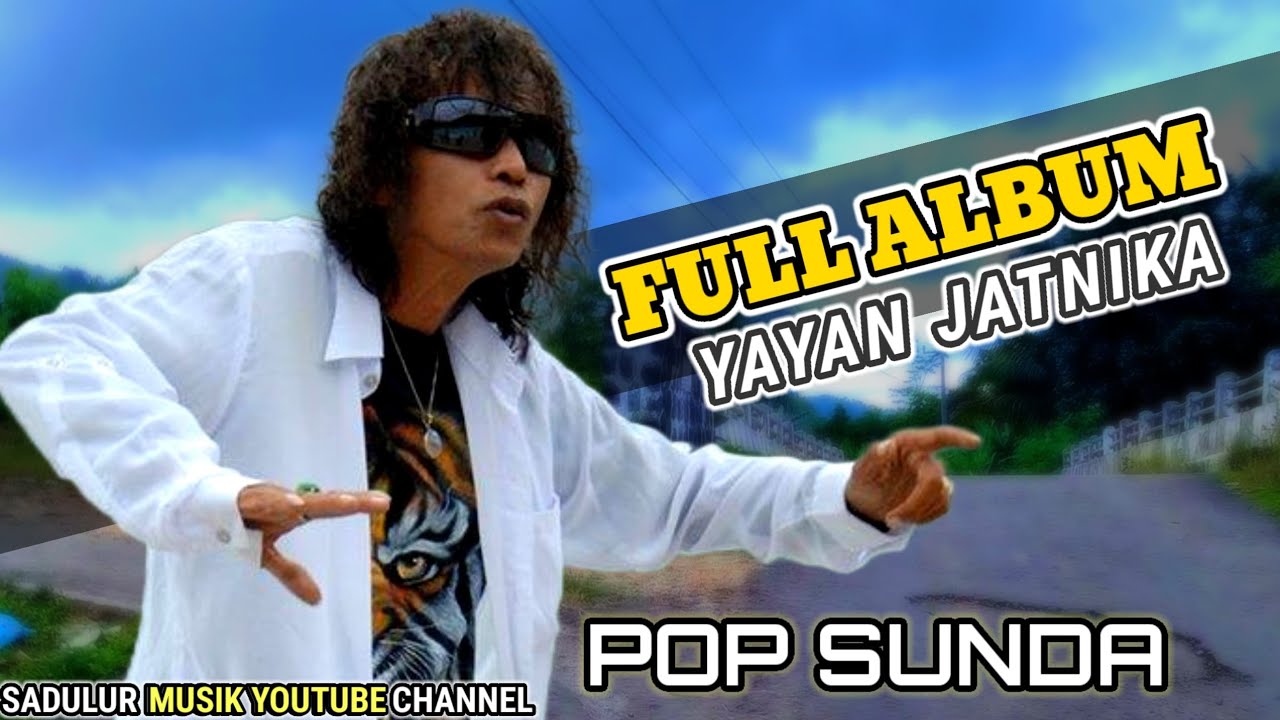 FULL ALBUM YAYAN JATNIKA POP SUNDA PALING BANYAK DI CARI TIAP HARI