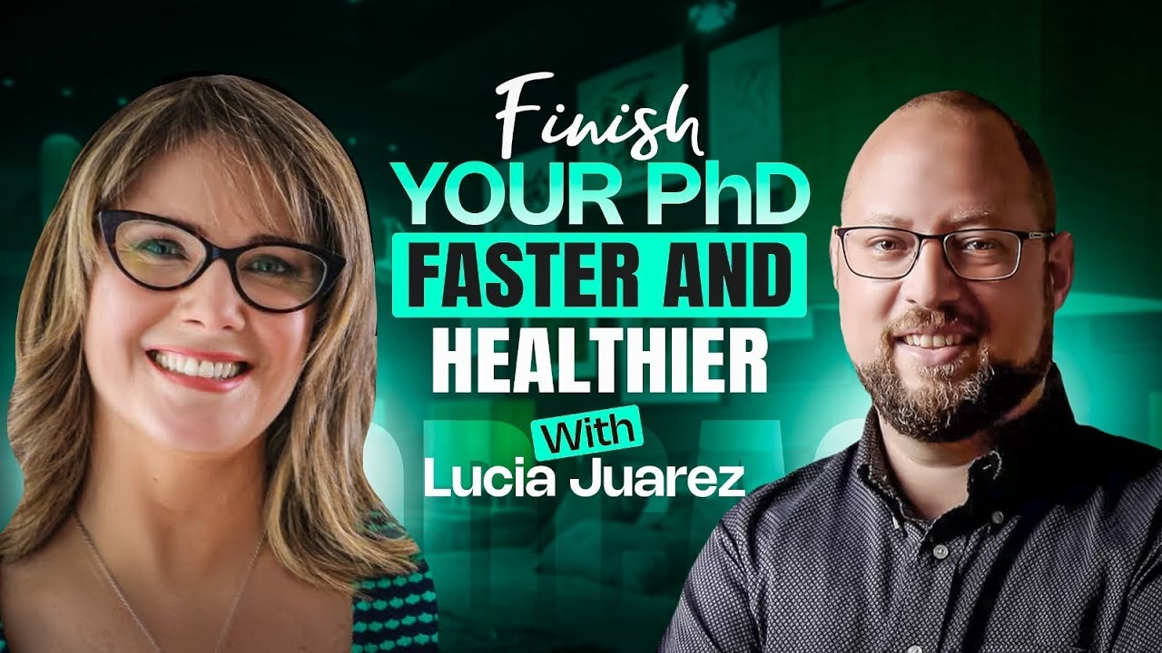 Finish Your PhD Faster and Healthier With Lucia Juarez ! Papa PhD