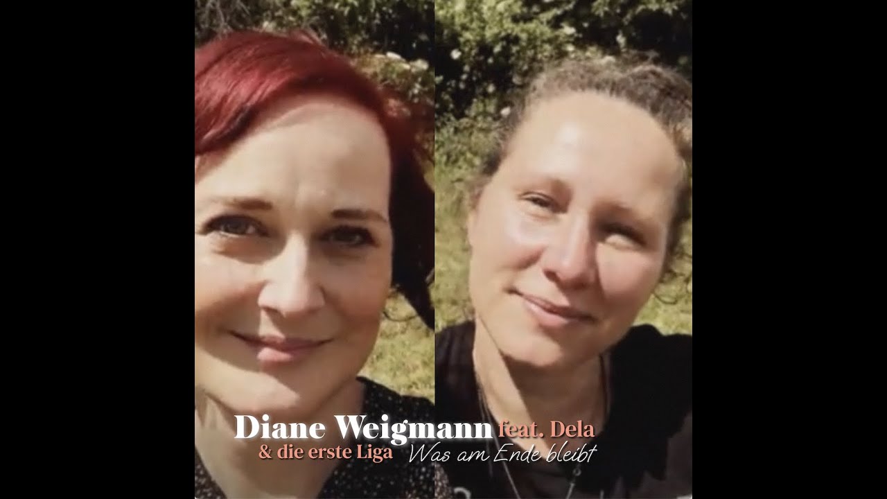 Diane Weigmann feat. Dela  - Was am Ende bleibt