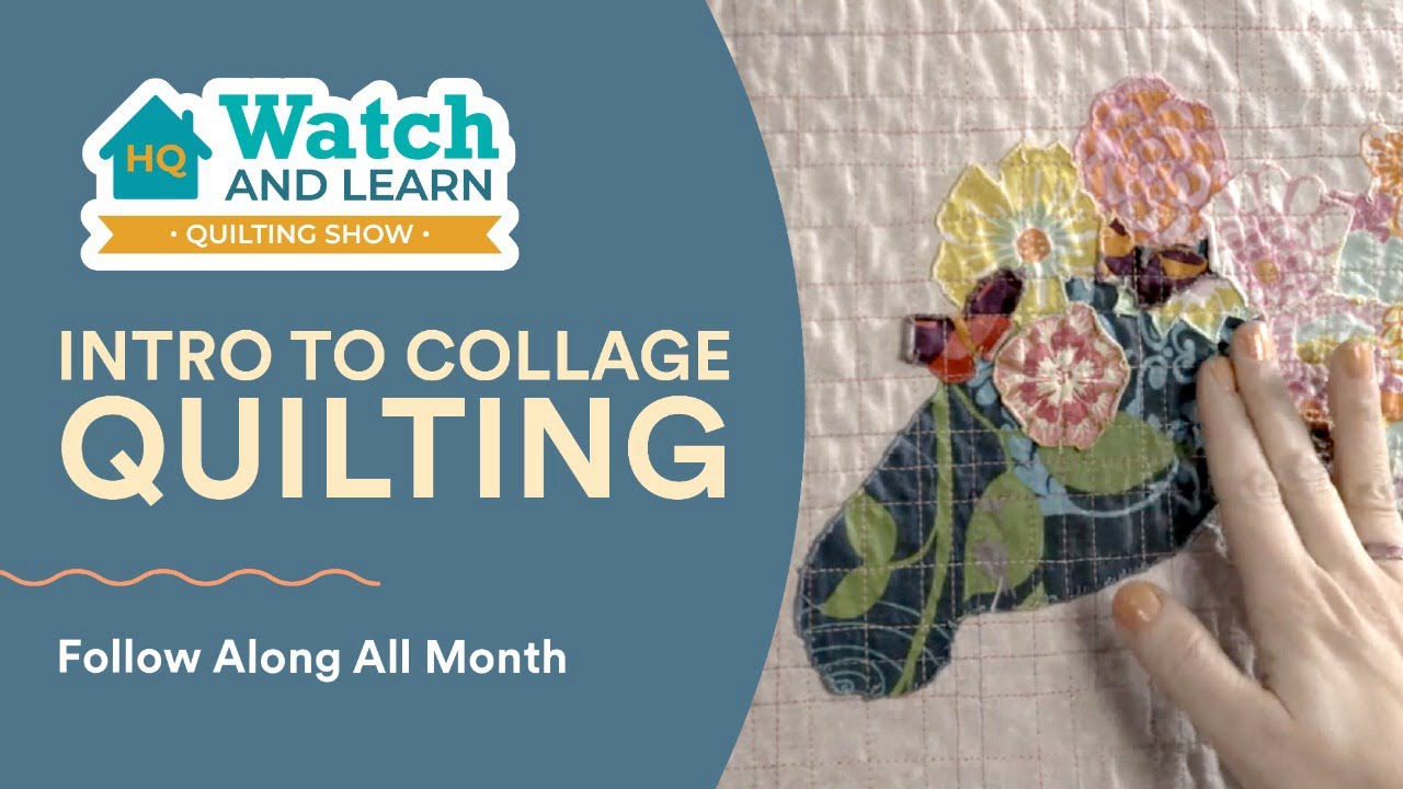 Введение в коллажную стежку — HQ Watch and Learn Quilting Show