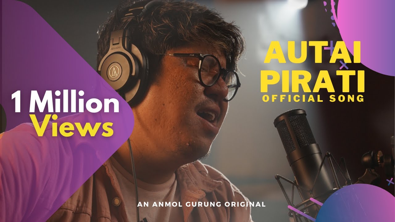 AUTAI PIRATI - ANMOL GURUNG feat Sanjeev Baraili