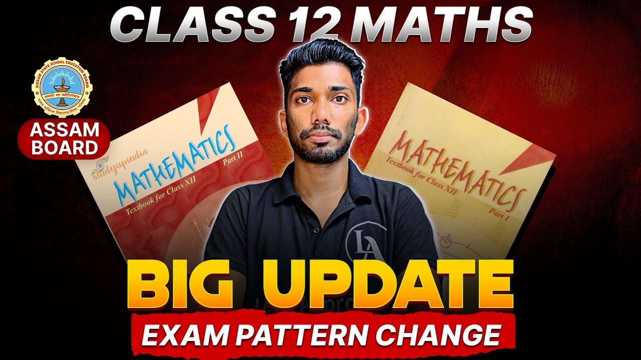 BIG UPDATE 🚨 Class 12 Maths Exam Pattern Changed | HS 2027 | Assam Board | Let&rsquo;s Approach 