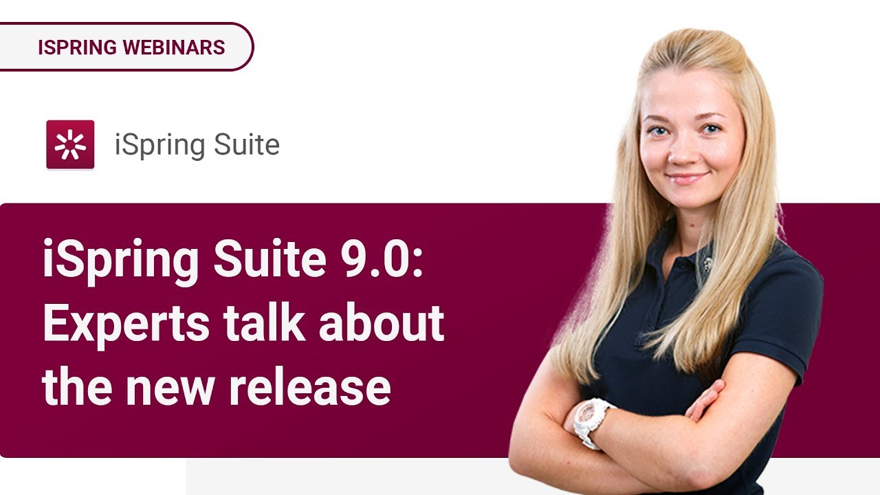 iSpring Suite 9.0: Experts talk about the new release