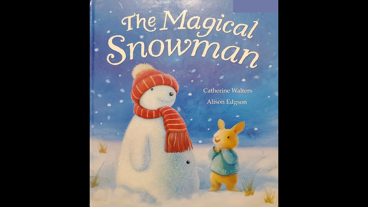 The Magical Snowman Read Aloud by Catherine Walters