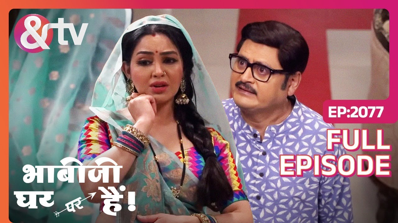 Angoori को समझ Manmohan की बात | Bhabi Ji Ghar Par Hai | Full Ep 2077 | @andtvchannel