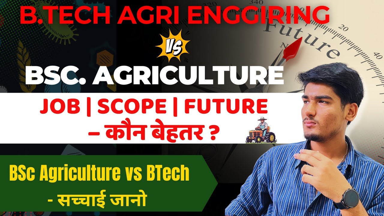 BTech Agricultural Engineering vs BSc Agriculture | Govt Jobs, Salary, Scope, Business - Comparison