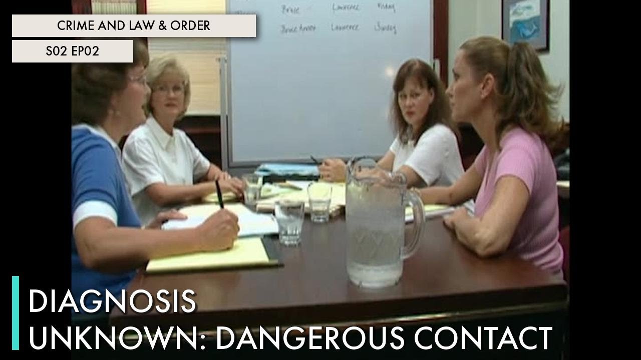 Diagnosis Unknown: Dangerous Contact