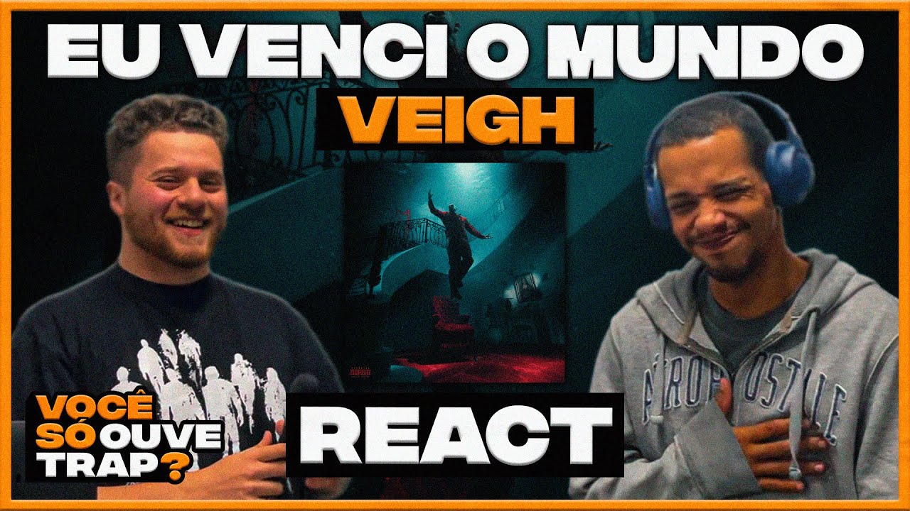 VEIGH - EU VENCI O MUNDO - V.S.O.T / REACT @VEIGH
