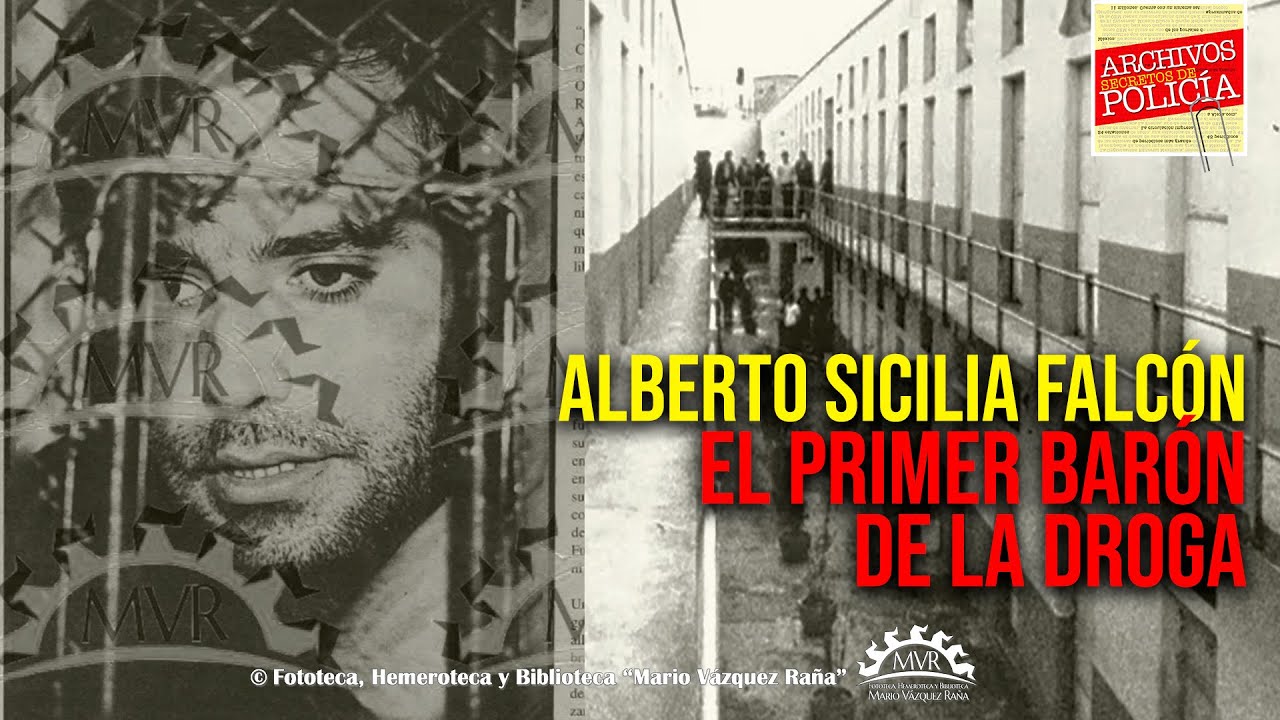 Alberto Sicilia Falcón, El Primer Barón de la Dr0ga | Archivos Secretos de Policía