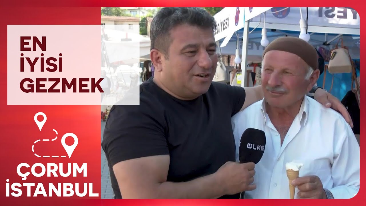 En İyisi Gezmek - Çorum - İstanbul | 9 Ağustos 2025