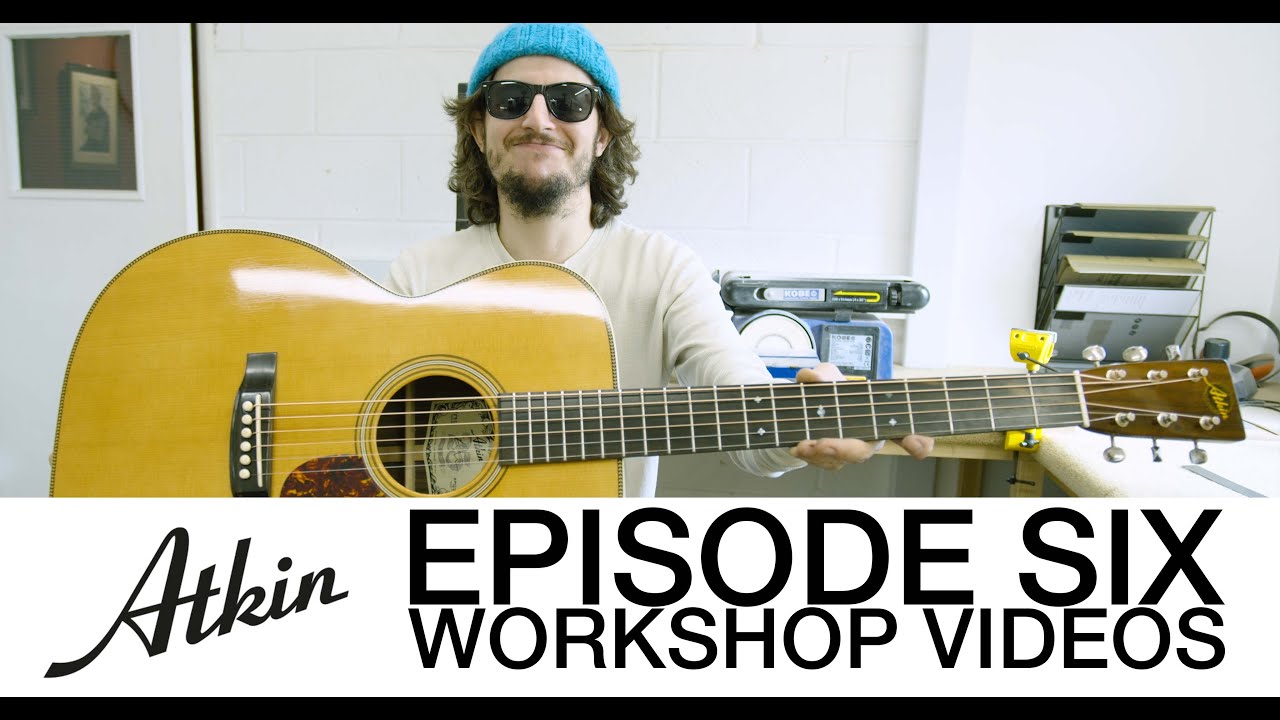 Atkin Workshop Videos Ep 6 - How to set-up an acoustic guitar; make & fit a nut, saddle, pickguard.