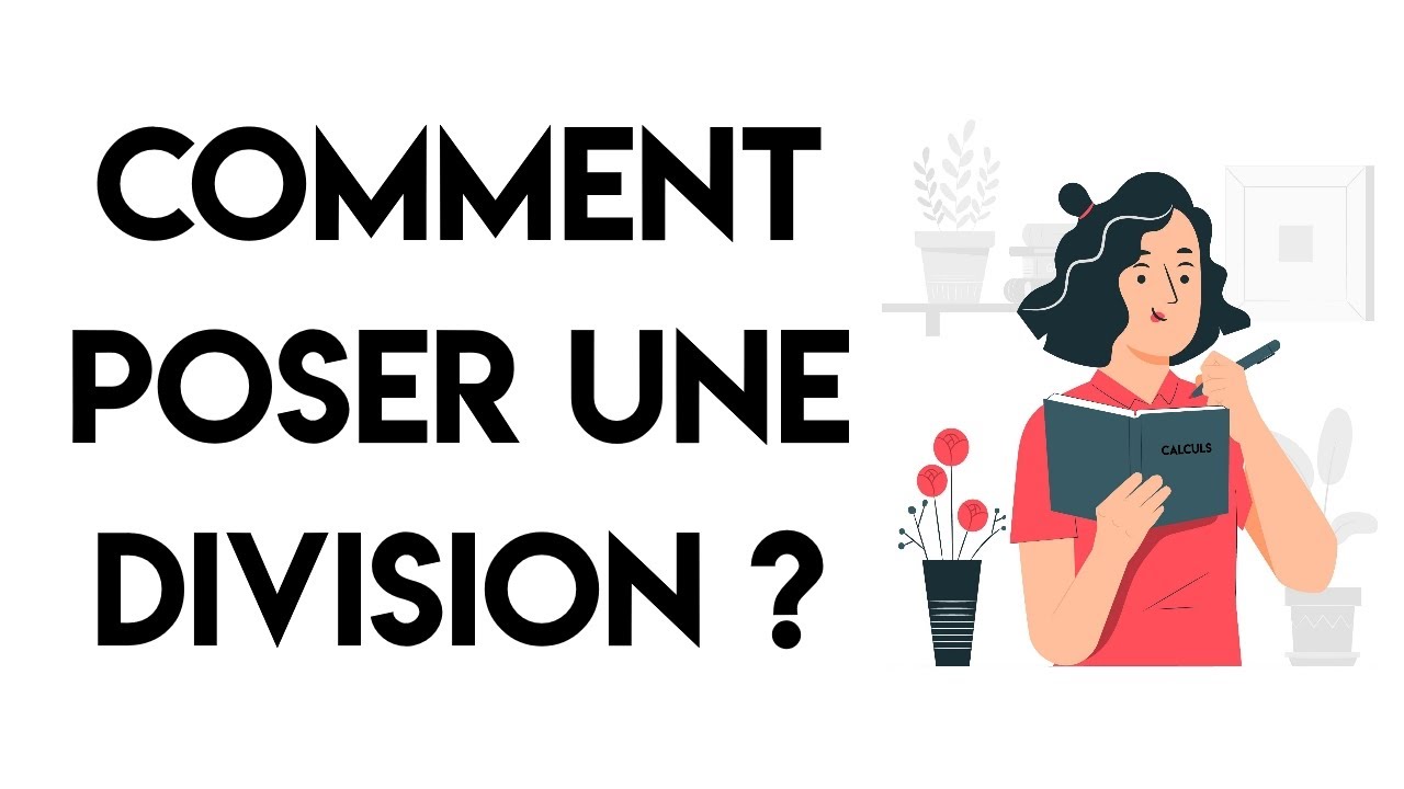 Comment poser une division ?