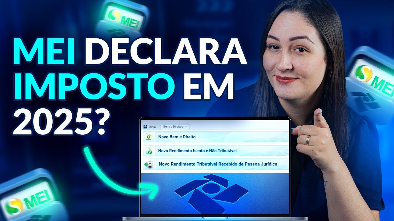 IMPOSTO DE RENDA MEI 2025: como fazer a declara&ccedil;&atilde;o - passo a passo simples