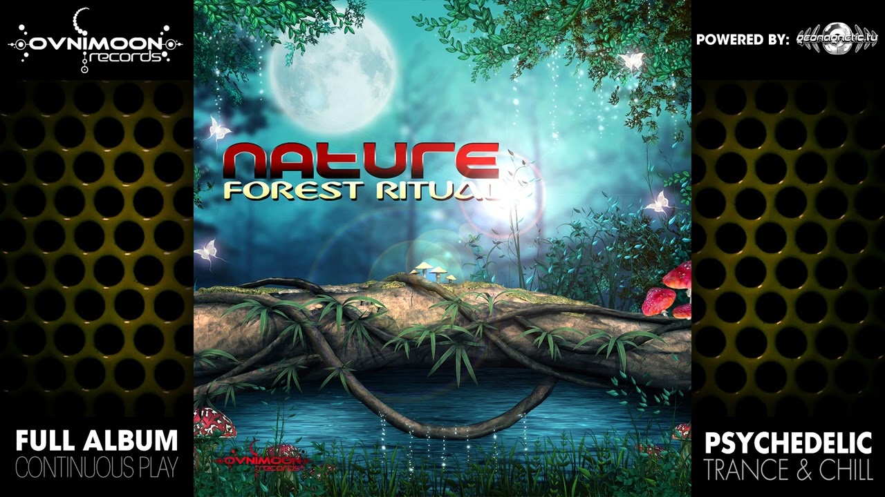 Nature - Forest Ritual (ovniep137/Geomagnetic Records / Psytrance) :: Full Album