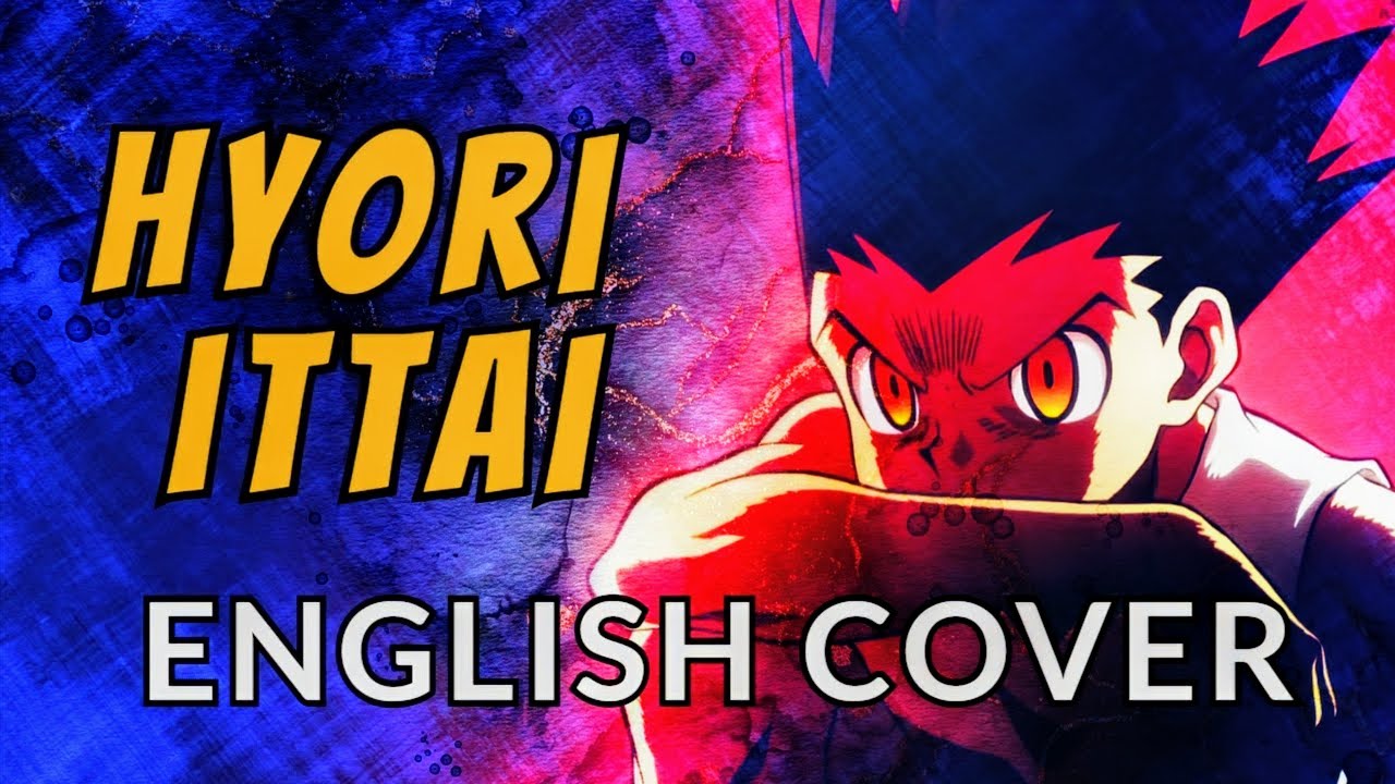 English Cover | Hyori Ittai | Hunter x Hunter ED 5 & 6 | Yuzu