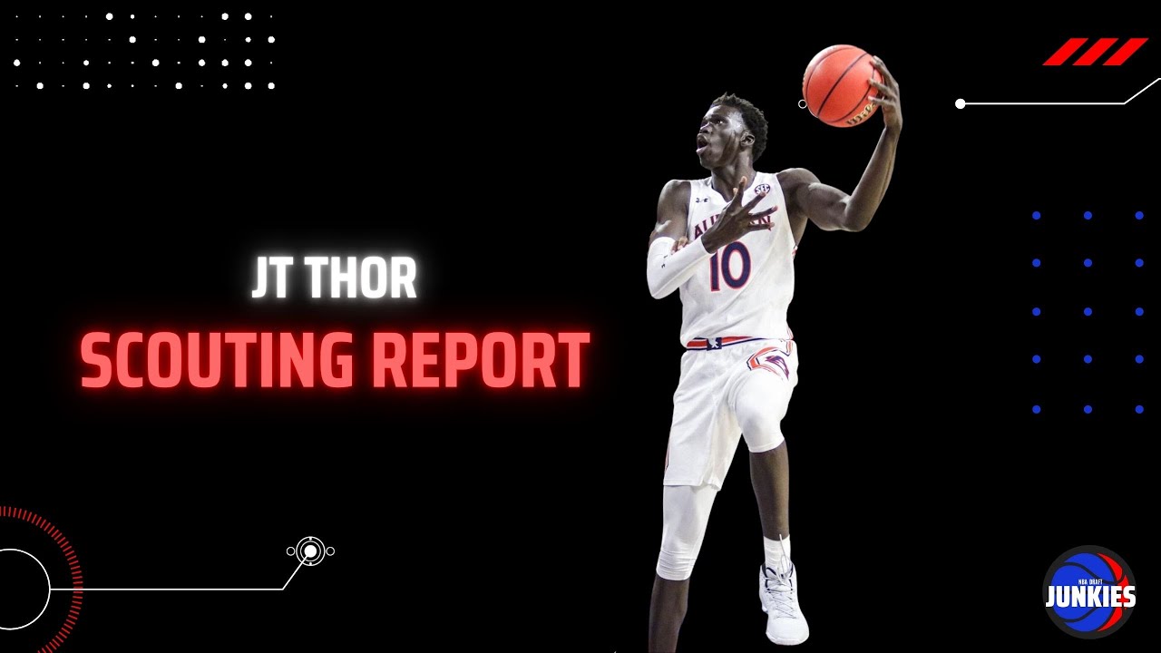 NBA Draft Junkies | JT Thor Scouting Report
