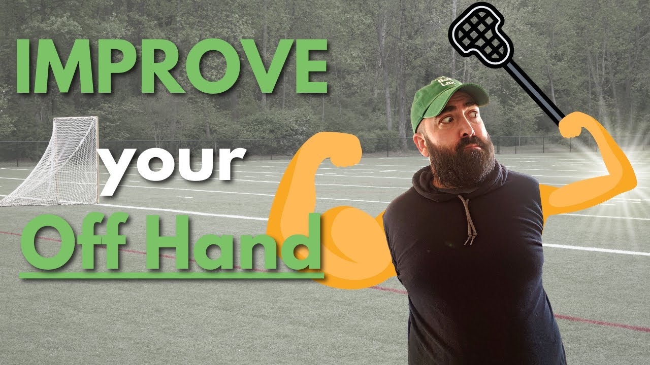 How to Improve Your Off Hand Fast - 4 Lacrosse Tips and Drills