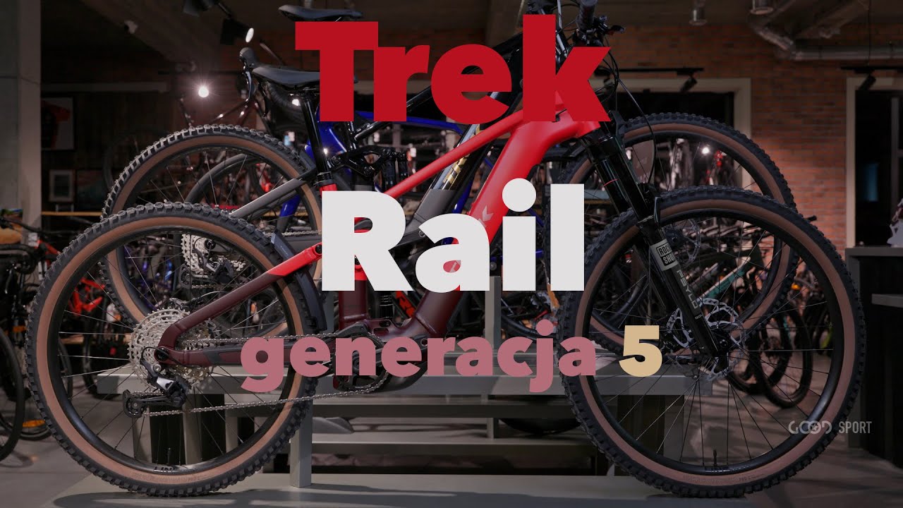 Trek Rail generacja 5